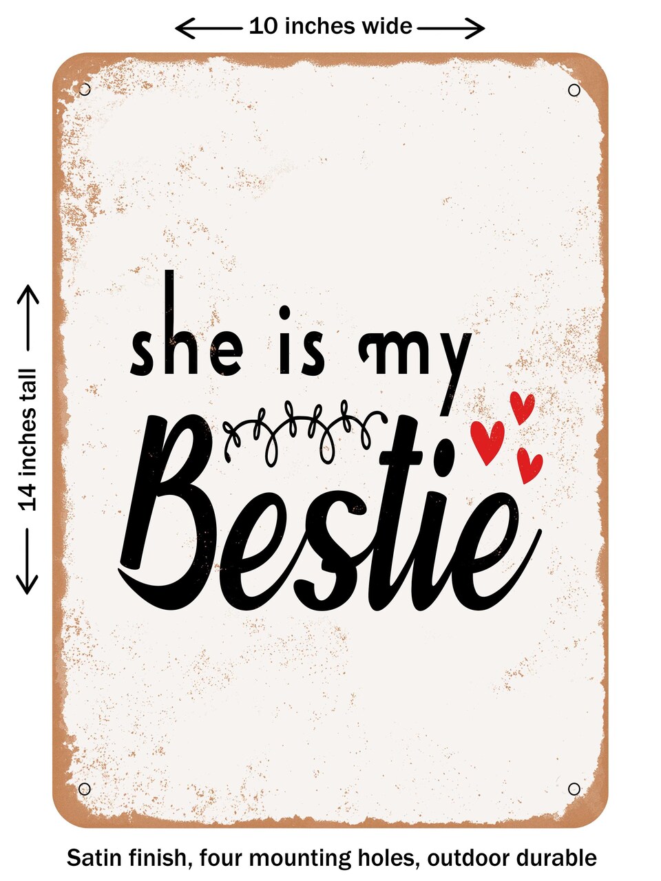 DECORATIVE METAL SIGN - She is My Bestie - Vintage Rusty Look